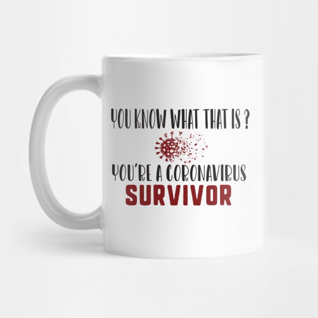 You know what that is? you're a coronavirus survivor by uniqueversion